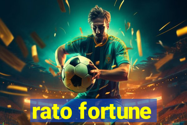 rato fortune